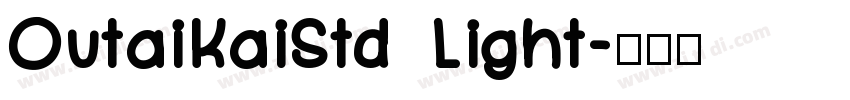 OutaiKaiStd Light字体转换